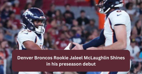 Broncos Rookie RB Jaleel McLaughlin's NFL Debut